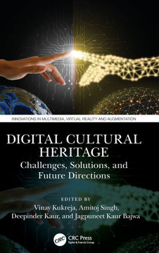 Digital Cultural Heritage : Challenges, Solutions, and Future Directions Digital Cultural Heritage : Challenges, Solutions, and Future Directions