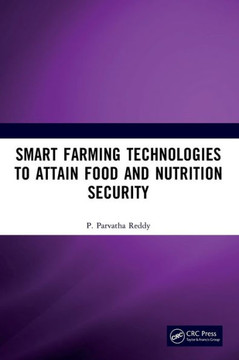 Smart Farming Technologies to Attain Food and Nutrition Security Smart Farming Technologies to Attain Food and Nutrition Security
