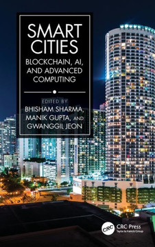 Smart Cities : Blockchain, Ai, and Advanced Computing