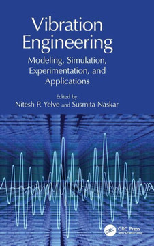 Vibration Engineering : Modeling, Simulation, Experimentation, and Applications