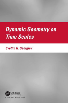 Dynamic Geometry on Time Scales Dynamic Geometry on Time Scales