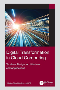 Digital Transformation in Cloud Computing : Top-level Design, Architecture, and Applications Digital Transformation in Cloud Computing : Top-level Design, Architecture, and Applications