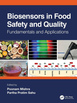 Biosensors in Food Safety and Quality : Fundamentals and Applications Biosensors in Food Safety and Quality : Fundamentals and Applications