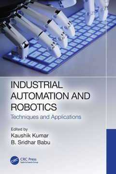 Industrial Automation and Robotics : Techniques and Applications
