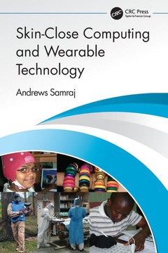 Skin-Close Computing and Wearable Technology : A Key to Enthusiastic Researchers with Human-Centric Approach Skin-Close Computing and Wearable Technology : A Key to Enthusiastic Researchers with Human-Centric Approach
