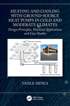 Heating and Cooling with Ground-Source Heat Pumps in Cold and Moderate Climates : Design Principles, Potential Applications and Case Studies