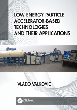 Low Energy Particle Accelerator-Based Technologies and Their Applications