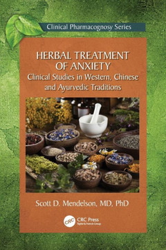 Herbal Treatment of Anxiety : Clinical Studies in Western, Chinese and Ayurvedic Traditions
