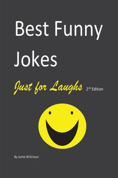 Best Funny Jokes Just for Laughs 2nd Edition Best Funny Jokes Just for Laughs 2nd Edition