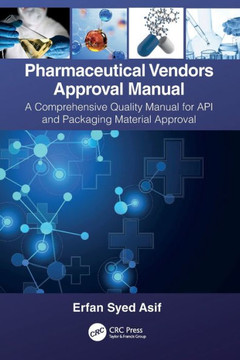 Pharmaceutical Vendors Approval Plan : A Comprehensive Quality Manual for API and Packaging Material Approval