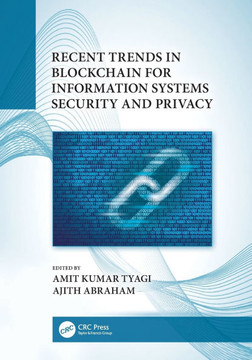 Recent Trends in Blockchain for Information Systems Security and Privacy Recent Trends in Blockchain for Information Systems Security and Privacy
