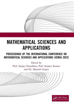 Mathematical Sciences and Applications : Proceedings of the International Conference on Mathematical Sciences and Applications (ICMSA 2023)