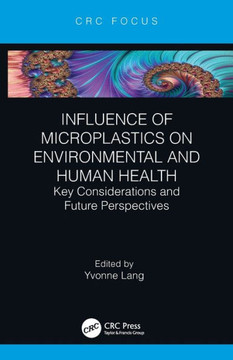 Influence of Microplastics on Environmental and Human Health : Key Considerations and Future Perspectives