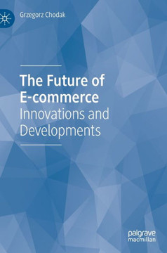 The Future of E-commerce : Innovations and Developments