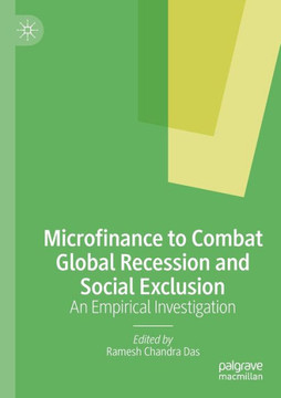 Microfinance to Combat Global Recession and Social Exclusion : An Empirical Investigation