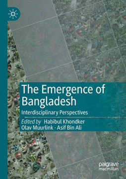 The Emergence of Bangladesh : Interdisciplinary Perspectives