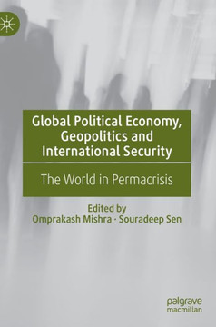 Global Political Economy, Geopolitics and International Security : The World in Permacrisis