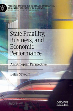 State Fragility, Business, and Economic Performance : An Ethiopian Perspective