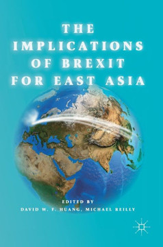The Implications of Brexit for East Asia The Implications of Brexit for East Asia
