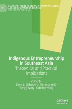 Indigenous Entrepreneurship in Southeast Asia : Theoretical and Practical Implications