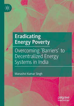 Eradicating Energy Poverty : Overcoming 'Barriers' to Decentralized Energy Systems in India
