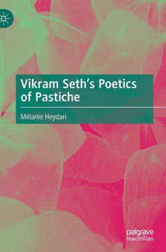 Vikram Seth’s Poetics of Pastiche