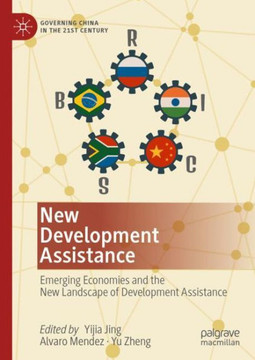 New Development Assistance : Emerging Economies and the New Landscape of Development Assistance