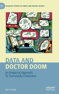 Data and Doctor Doom : An Empirical Approach to Transmedia Characters