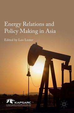Energy Relations and Policy Making in Asia