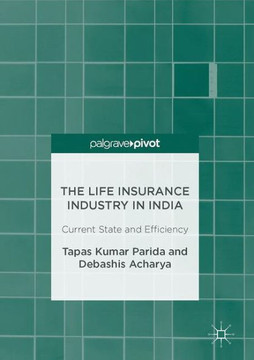 The Life Insurance Industry in India : Current State and Efficiency