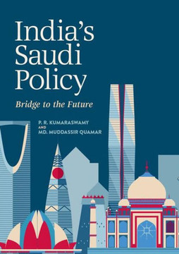 India's Saudi Policy : Bridge to the Future