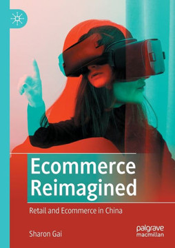 Ecommerce Reimagined : Retail and Ecommerce in China