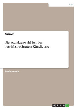 Die Sozialauswahl bei der betriebsbedingten Kündigung