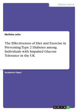 The Effectiveness of Diet and Exercise in Preventing Type 2 Diabetes Among Individuals with Impaired Glucose Tolerance in the UK