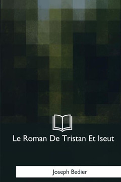 Le Roman De Tristan Et Iseut (French Edition)