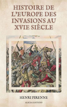 Histoire de L'Europe Des Invasions Au XVIe Siècle : Illustré