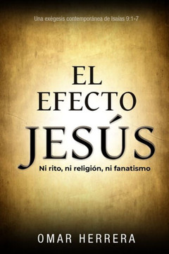 El Efecto Jesús : Ni rito, ni religión, ni fanatismo