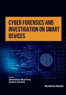 Cyber Forensics and Investigation on Smart Devices Cyber Forensics and Investigation on Smart Devices