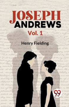 Joseph Andrews Vol. 1 Joseph Andrews Vol. 1