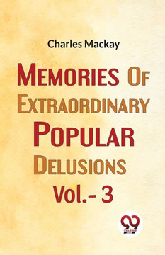Memories Of Extraordinary Popular Delusions Vol.- 3