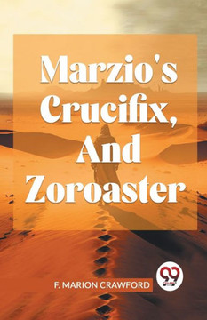 Marzio'S Crucifix, And Zoroaster Marzio'S Crucifix, And Zoroaster