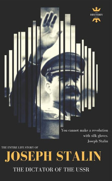 JOSEPH STALIN: THE DICTATOR OF THE USSR (Great Biographies) JOSEPH STALIN: THE DICTATOR OF THE USSR (Great Biographies)