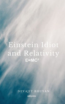 Einstein Idiot and Relativity Einstein Idiot and Relativity