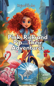 Pink, Rick and Pip...Their Adventure