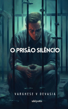 O PRISÃO SILÊNCIO O PRISÃO SILÊNCIO