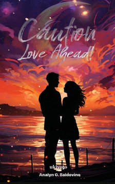 CAUTION: Love Ahead! CAUTION: Love Ahead!