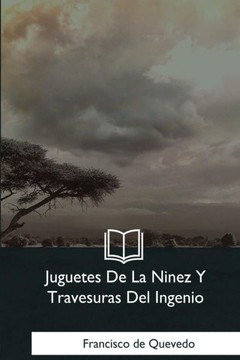 Juguetes De La Ninez Y Travesuras Del Ingenio (Spanish Edition)