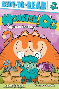 Og Finds the Cog : Ready-to-Read Pre-Level 1 Og Finds the Cog : Ready-to-Read Pre-Level 1