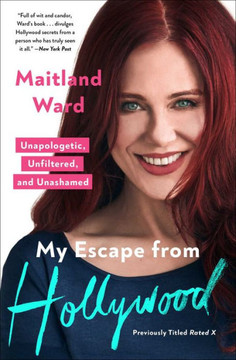 My Escape from Hollywood : Unapologetic, Unfiltered, and Unashamed