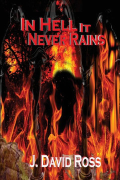 In Hell It Never Rains In Hell It Never Rains